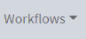 6. Workflows Menu